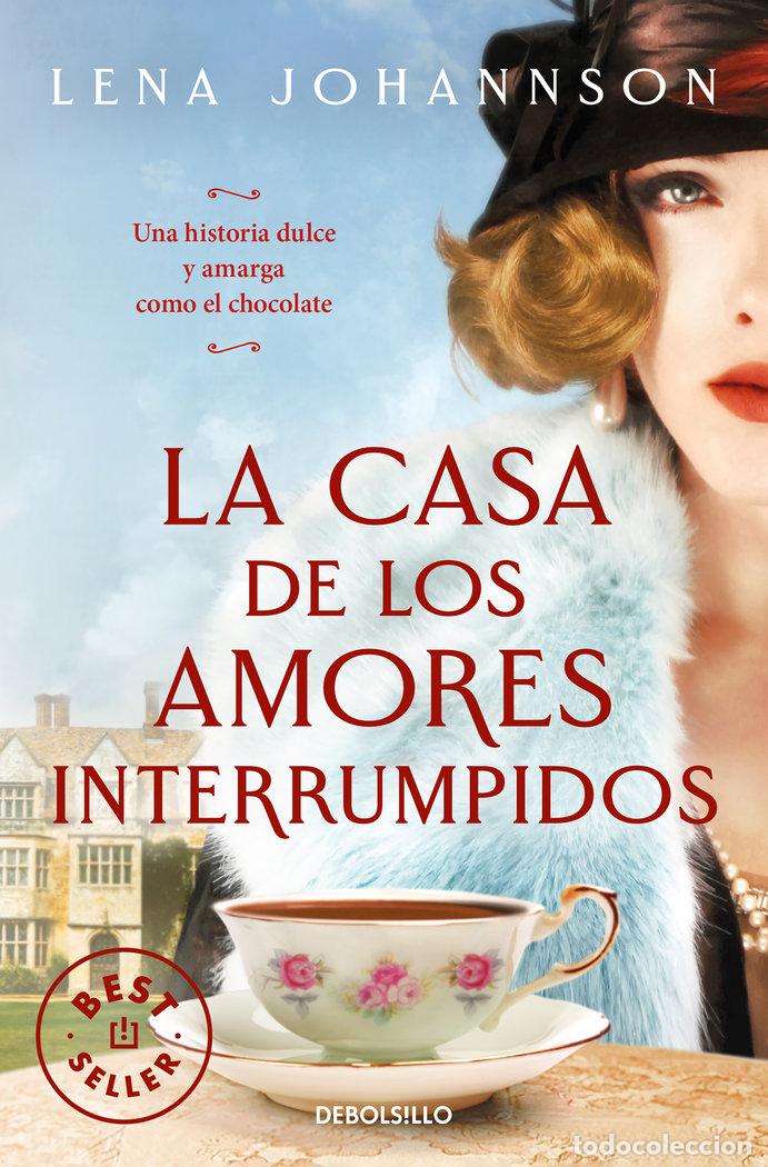 Libros: LA CASA DE LOS AMORES INTERRUMPIDOS - LENA JOHANNSON