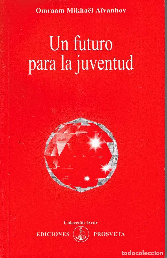 Livres: UN FUTURO PARA LA JUVENTUD - AIVANHOV, OMRAAM MIKHAEL