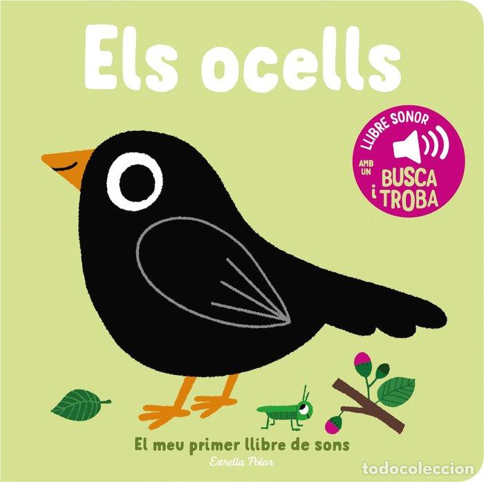 Livres: ELS OCELLS EL MEU PRIMER LLIBRE DE SONS - BILLET, MARION