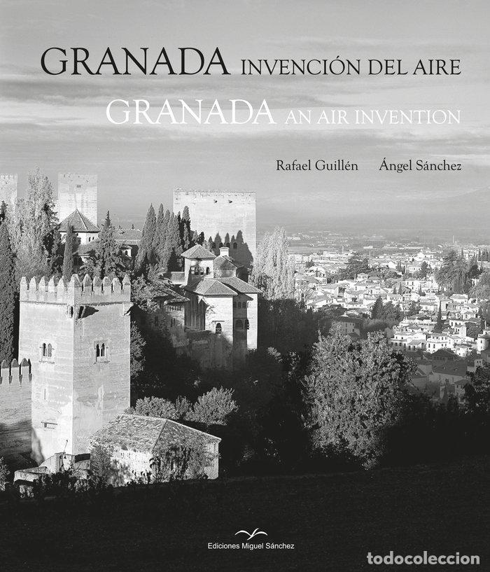 Livres: GRANADA INVENCION DEL AIRE - GUILLEN, RAFAEL