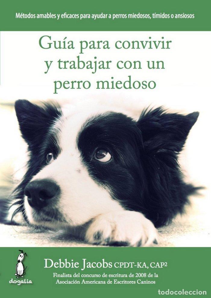 Livres: GUIA PARA CONVIVIR Y TRABAJAR CON UN PERRO MIEDOSO - JACOBS, DEBBIE