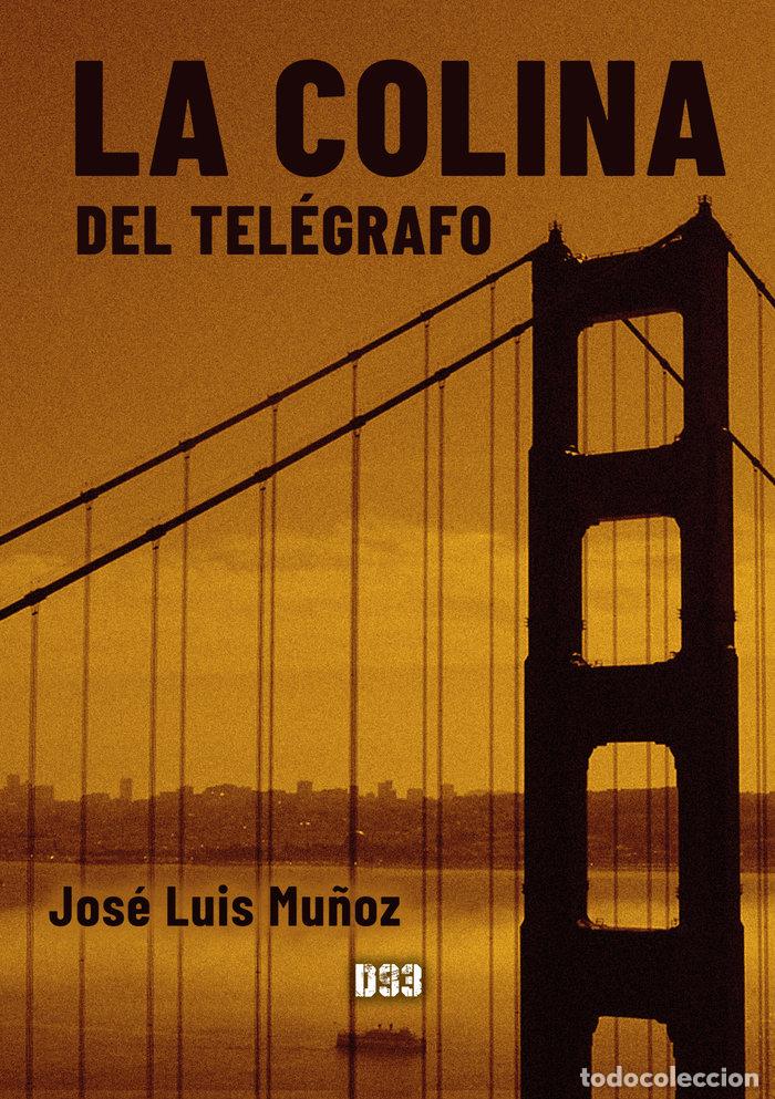 books: LA COLINA DEL TELEGRAFO - MU&Ntilde;OZ, JOSE LUIS