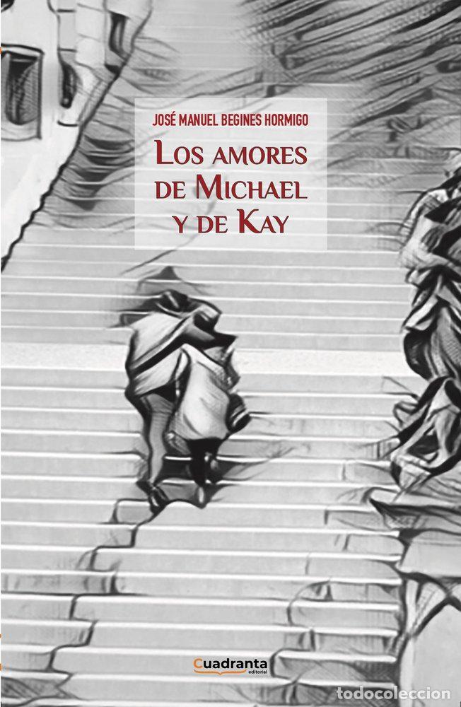 books: LOS AMORES DE MICHAEL Y DE KAY - BENIGES HORMIGO, JOSE MANUEL