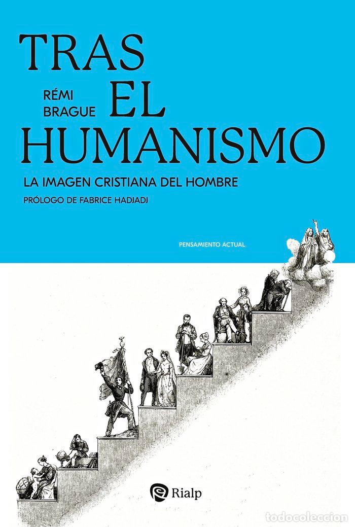 Livres: TRAS EL HUMANISMO - BRAGUE, REMI