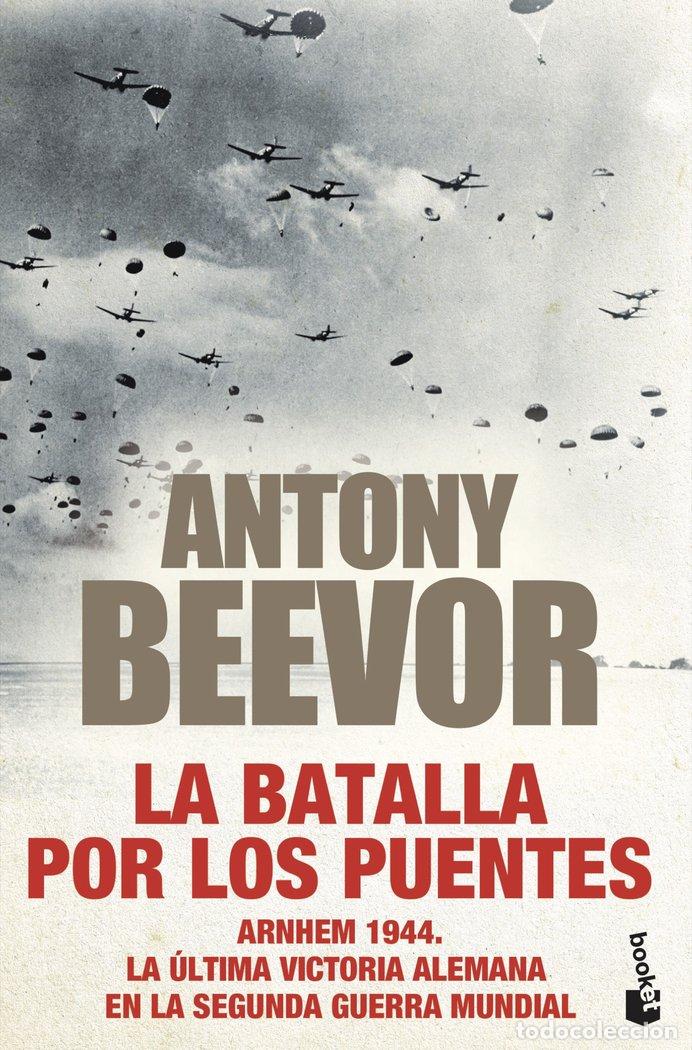 Livres: LA BATALLA POR LOS PUENTES - ANTONY BEEVOR