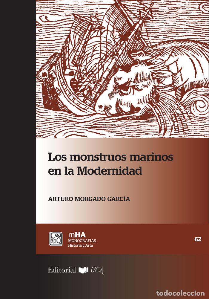 Livres: LOS MONSTRUOS MARINOS EN LA MODERNIDAD - MORGADO GARCIA, ARTURO