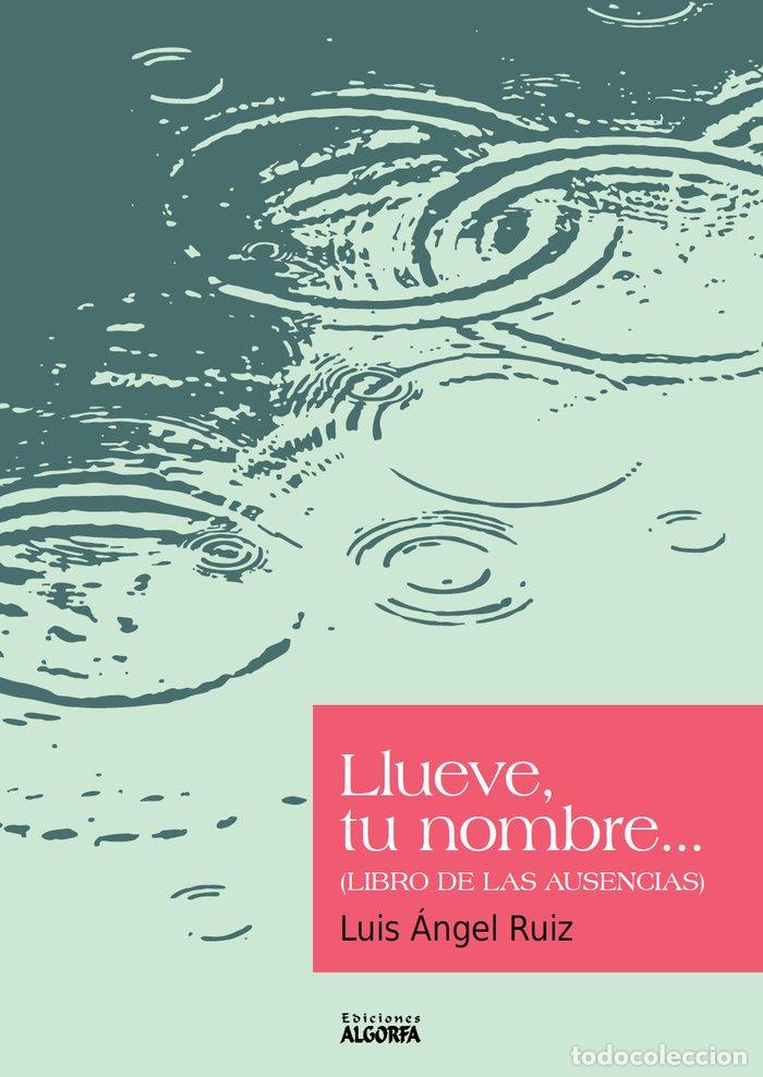 Libros: LLUEVE TU NOMBRE - RUIZ HERRERO, LUIS ANGEL