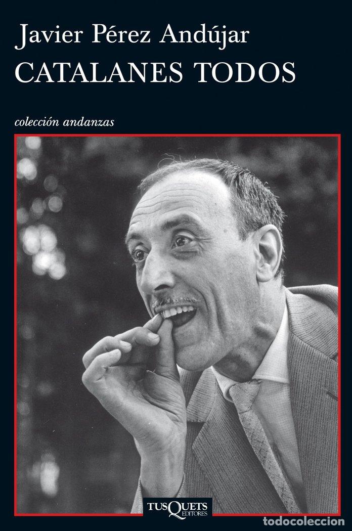 Libri: CATALANES TODOS - PEREZ ANDUJAR, JAVIER