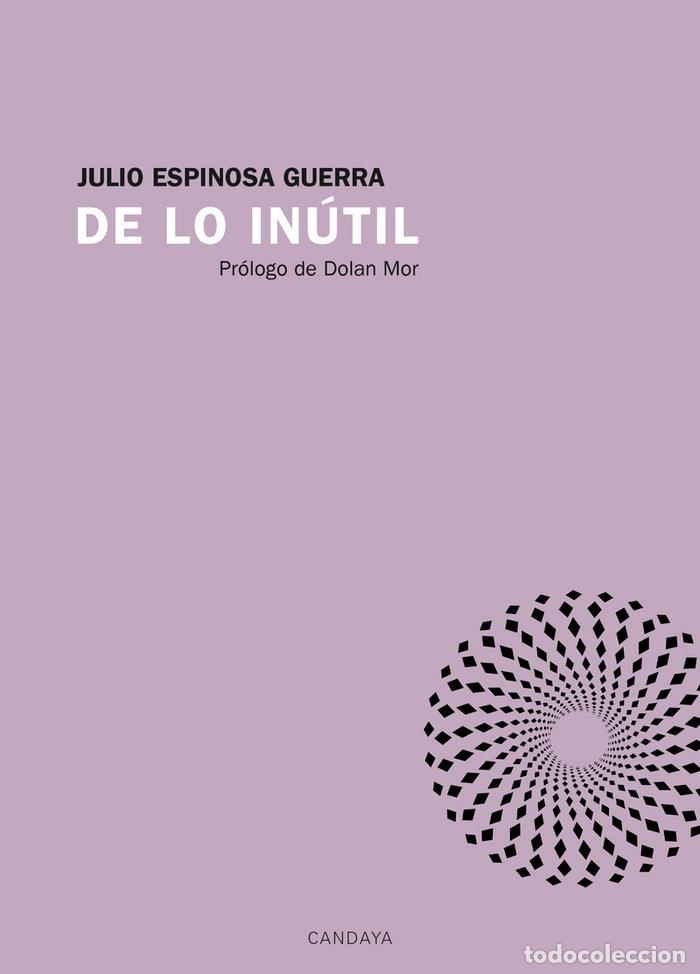 Livres: DE LO INUTIL - ESPINOSA GUERRA, JULIO