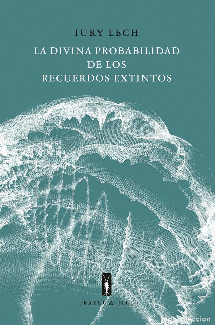 Livres: DIVINA PROBABILIDAD DE LOS RECUERDOS EXTINTOS,LA - LECH, IURY