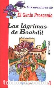 Livres: AVENTURAS DEL GENIO PROSCENIO 4 LAGRIMAS DE BOABDIL - VIANA MARTINEZ, MERCE