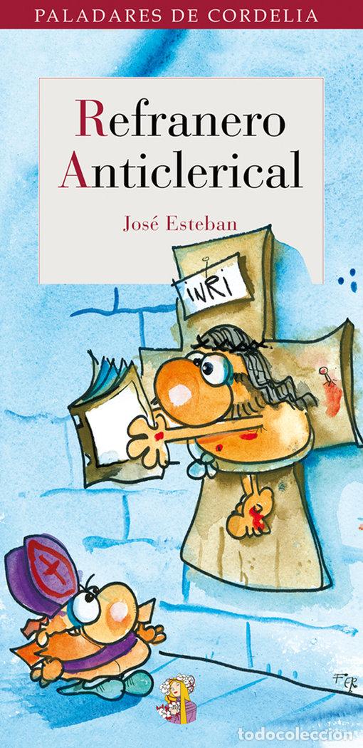 Livres: REFRANERO ANTICLERICAL - ESTEBAN, JOSE