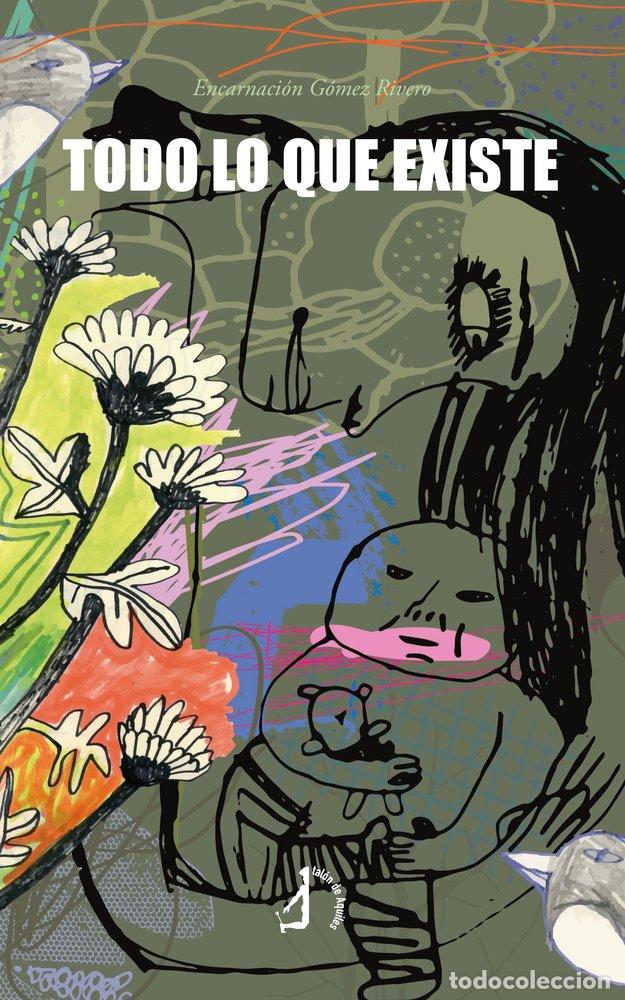 Livros: TODO LO QUE EXISTE - ENCARNACION, GOMEZ RIVERO