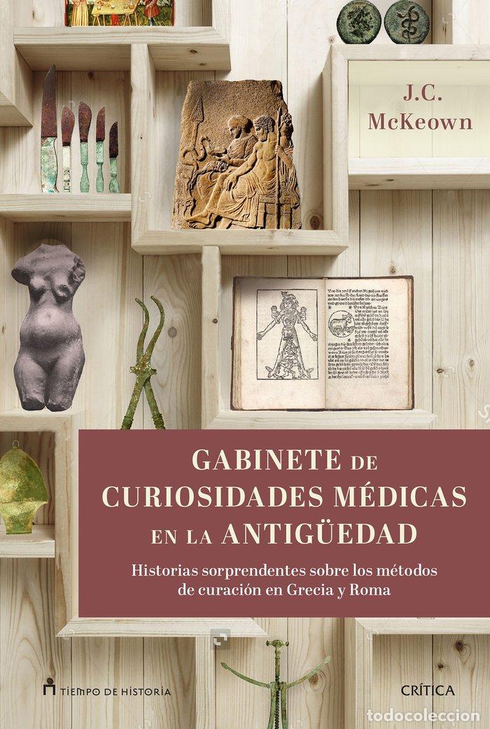 B&uuml;cher: GABINETE DE CURIOSIDADES MEDICAS DE LA ANTIG&Uuml;EDAD - MCKEOWN, JAMES C