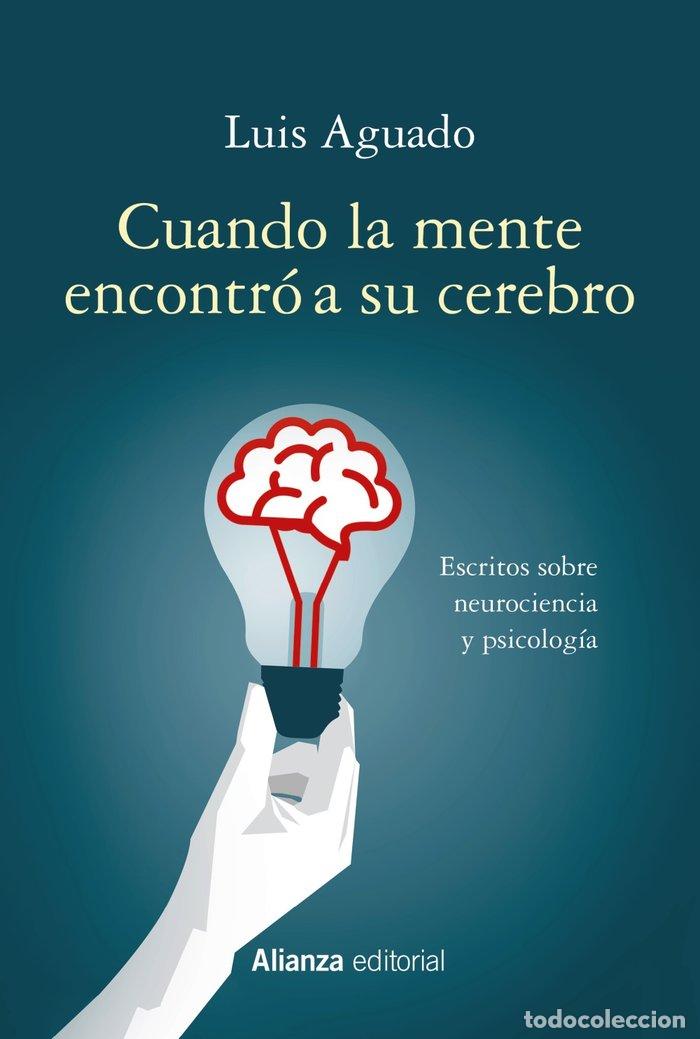 Livres: CUANDO LA MENTE ENCONTRO A SU CEREBRO - AGUADO, LUIS