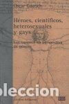 Livres: HEROES CIENTIFICOS HETEROSEXUALES Y GAYS - GUASCH, OSCAR