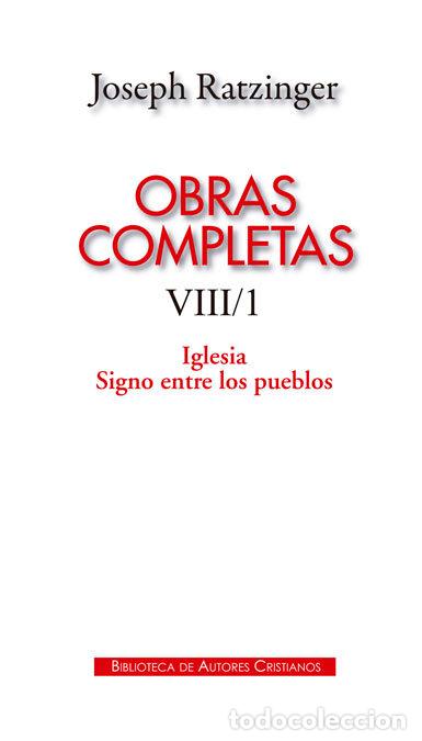 B&uuml;cher: OBRAS COMPLETAS TOMO VIII/1 JOSEPH RATZINGER IGLESIA SIGNO - RATZINGER, JOSEPH