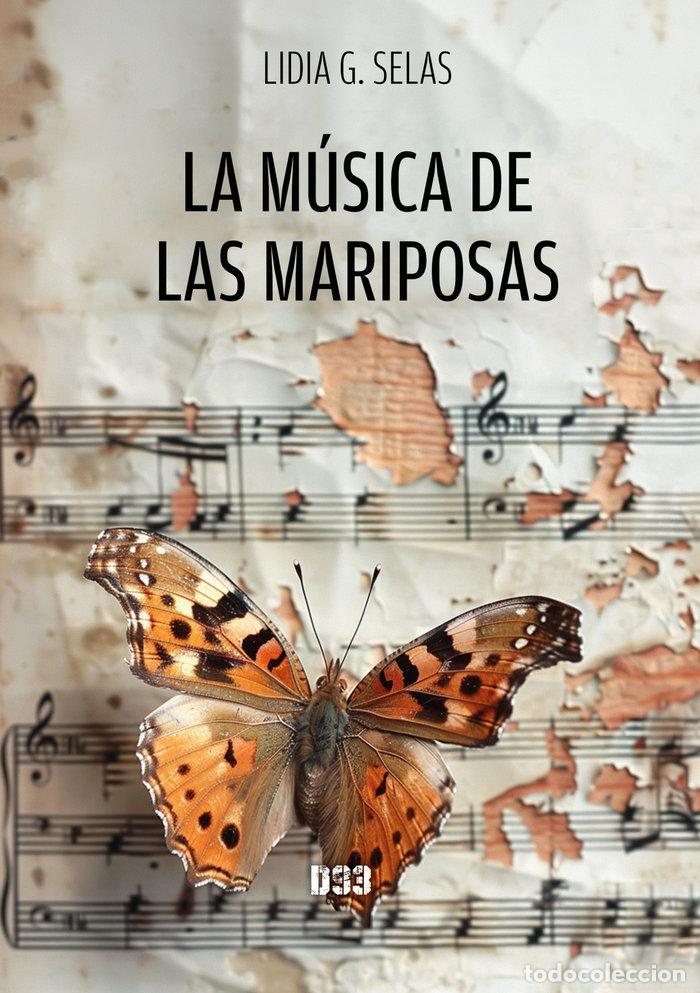 Libros: LA MUSICA DE LAS MARIPOSAS - SELAS, LIDIA G