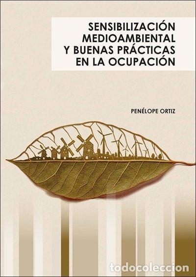 Libros: SENSIBILIZACION MEDIOAMBIENTAL Y BUENAS PRACTICAS EN LA OCUP - ORTIZ MAMANI, PENELOPE