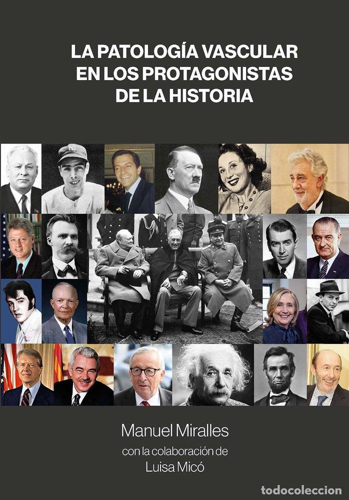 Libros: LA PATOLOGIA VASCULAR EN LOS PROTAGONISTAS DE LA HISTORIA - MIRALLES, MANUEL