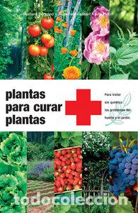 Libri: PLANTAS PARA CURAR PLANTAS - BERTRAND, BERNARD
