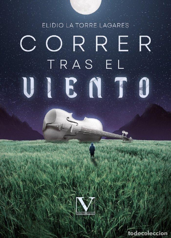 Libros: CORRER TRAS EL VIENTO - LA TORRE LAGARES, ELIDIO