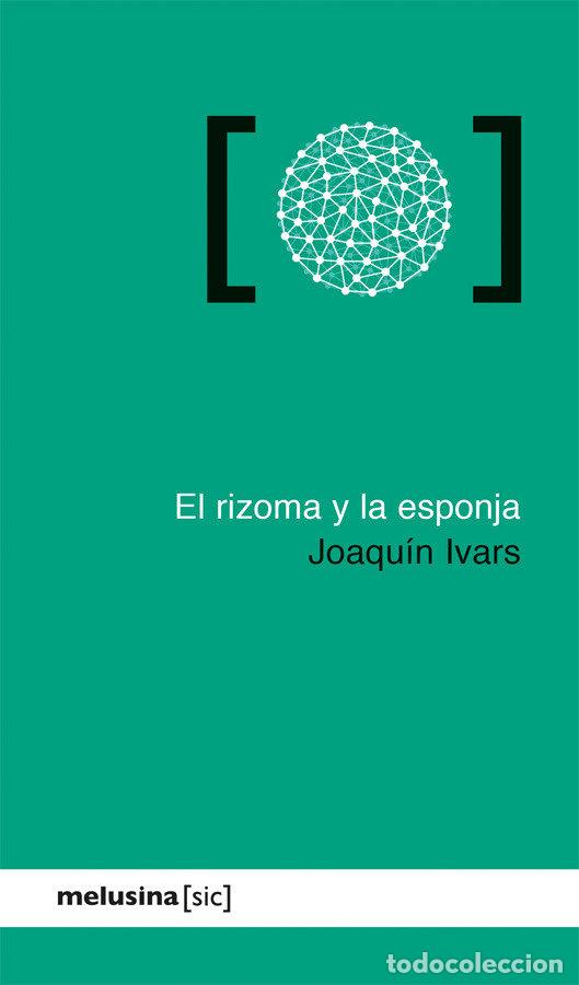 Libros: RIZOMA Y LA ESPONJA,EL - IVARS, JOAQUIN