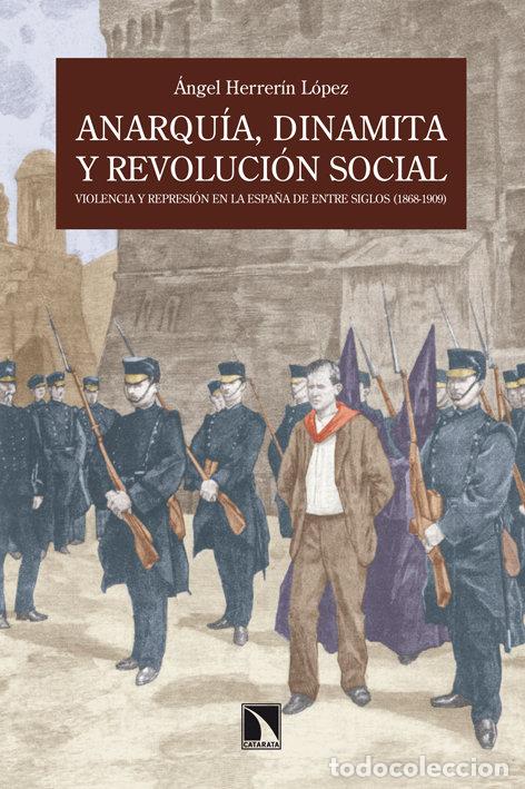 Libros: ANARQUIA DINAMITA Y REVOLUCION SOCIAL - HERRERIN LOPEZ, ANGEL