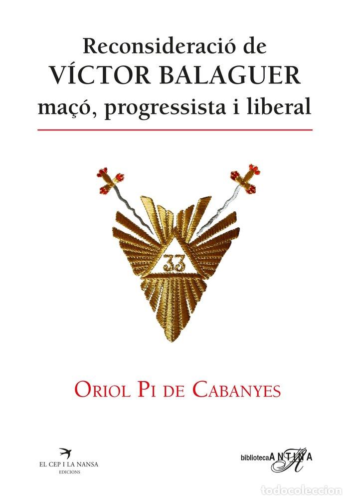 Libros: RECONSIDERACIO DE VICTOR BALAGUER MA&Ccedil;O PROGRESSISTA I LIBE - PI DE CABANYES, ORIOL