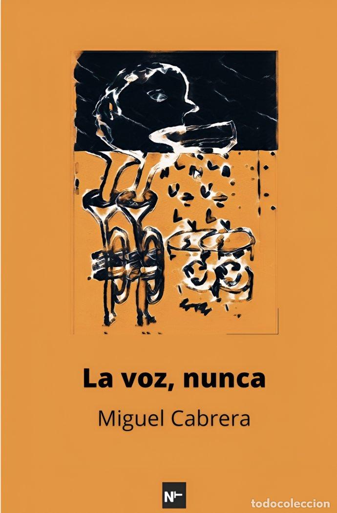 books: LA VOZ, NUNCA - CABRERA, MIGUEL