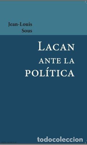 books: LACAN ANTE LA POLITICA - SOUS, JEAN-LOUIS