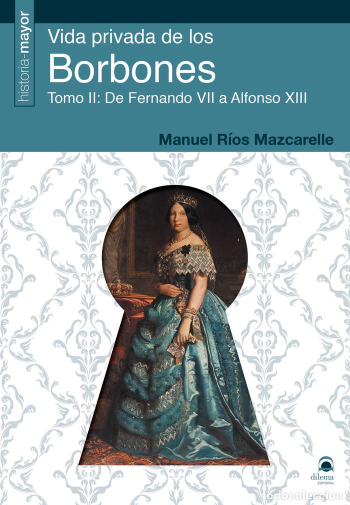 books: VIDA PRIVADA DE LOS BORBONES - RIOS MAZCARELLE, MANUEL