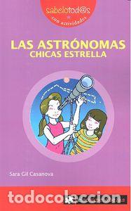 Libri: ASTRONOMAS CHICAS ESTRELLA - GIL CASANOVA, SARA