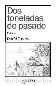 Livros: DOS TONELADAS DE PASADO - TORRES RUIZ, DAVID