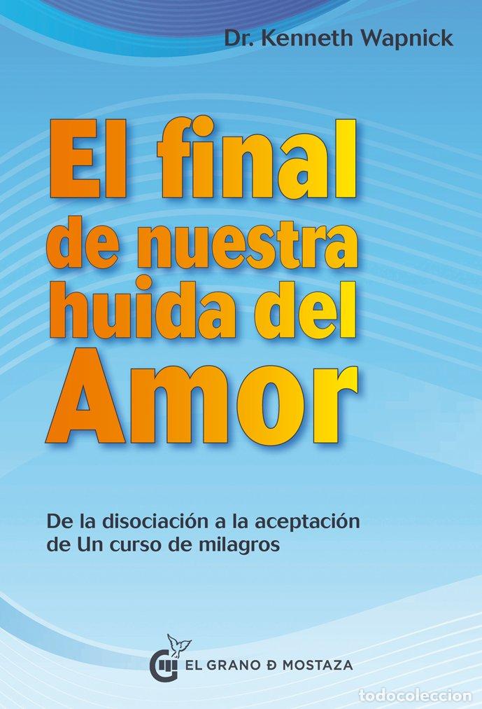B&uuml;cher: FINAL DE NUESTRA HUIDA DEL AMOR, EL - WAPNICK, KENNETH