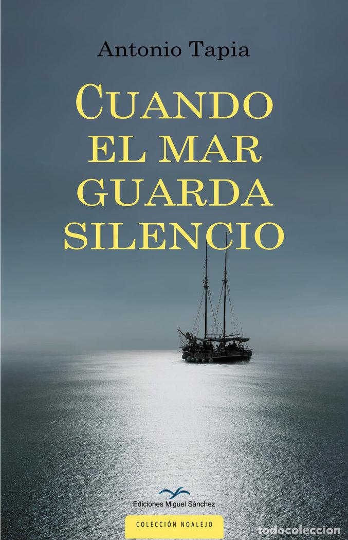 B&uuml;cher: CUANDO EL MAR GUARDA SILENCIO - TAPIA, ANTONIO