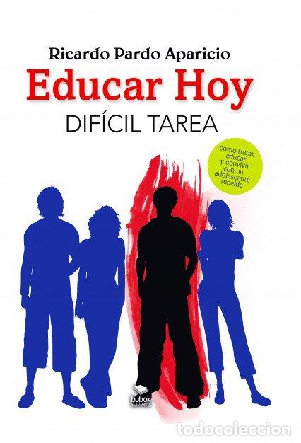 Libri: EDUCAR HOY. DIFICIL TAREA - PARDO APARICIO, RICARDO