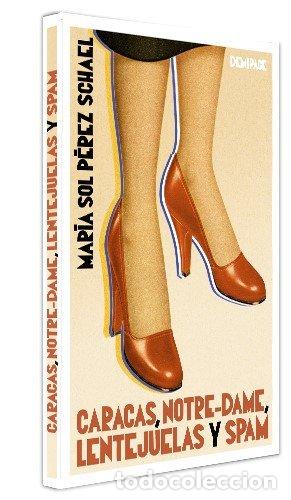 Libri: CARACAS NOTRE DAME LENTEJUELAS Y SPAM - PEREZ SCHAEL, MARIA SOL