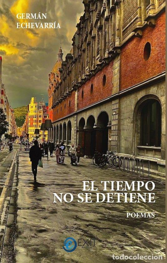 Libri: EL TIEMPO NO SE DETIENE - ECHEVARRIA CLEMENTE, GERMAN