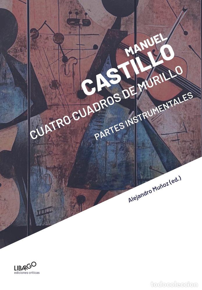 Livros: MANUEL CASTILLO CUATRO CUADROS DE MURILLO PARTES INSTRUMENT - MU&Ntilde;OZ, ALEJANDRO