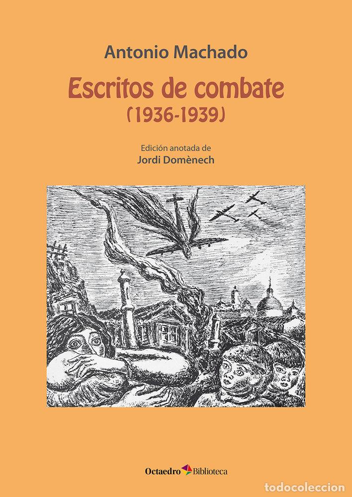 Libros: ESCRITOS DE COMBATE 1936 1939 - MACHADO, ANTONIO