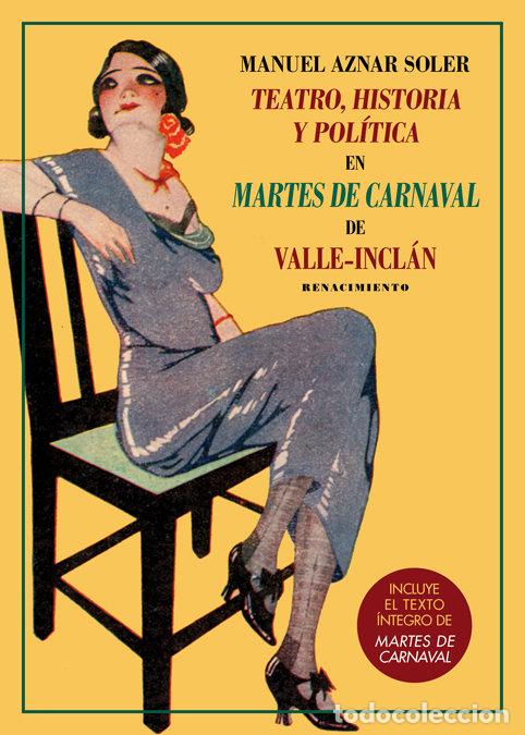 Libros: TEATRO HISTORIA Y POLITICA EN MARTES DE CARNAVAL - SOLER