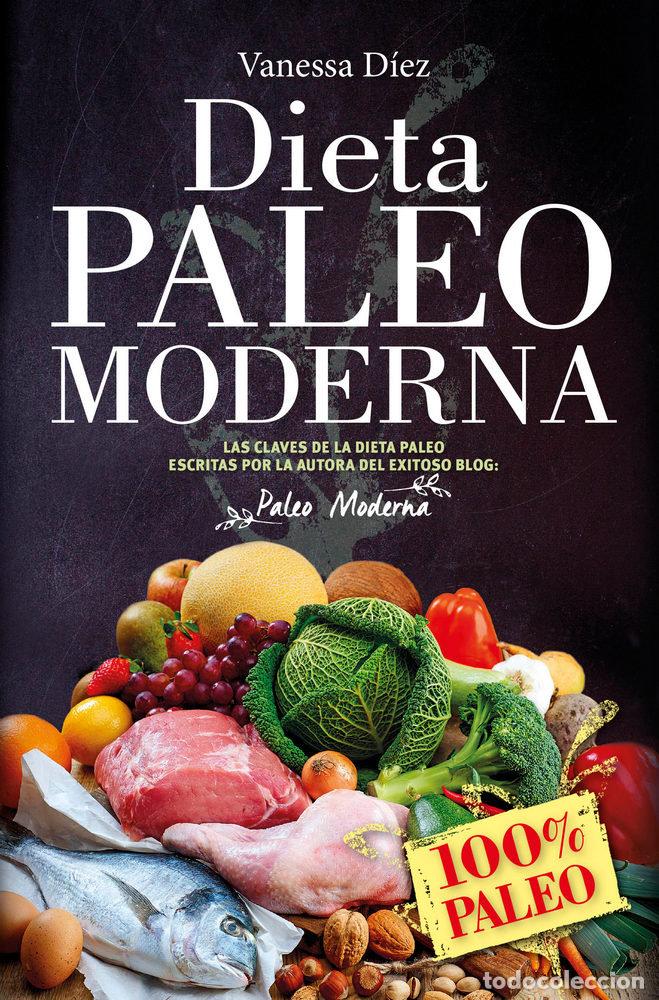 Libros: DIETA PALEO MODERNA - DIEZ, VANESSA
