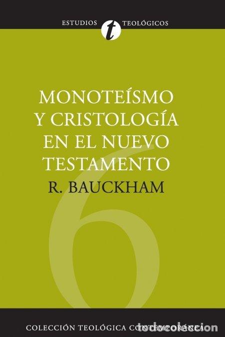 Libros: MONOTEISMO Y CRISTOLOGIA EN EL NUEVO TESTAMENTO - RICHARD BAUCKHAM