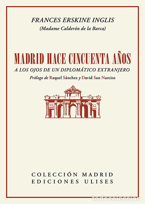 Libros: MADRID HACE CINCUENTA A&Ntilde;OS - ERSKINE INGLIS, FRANCES