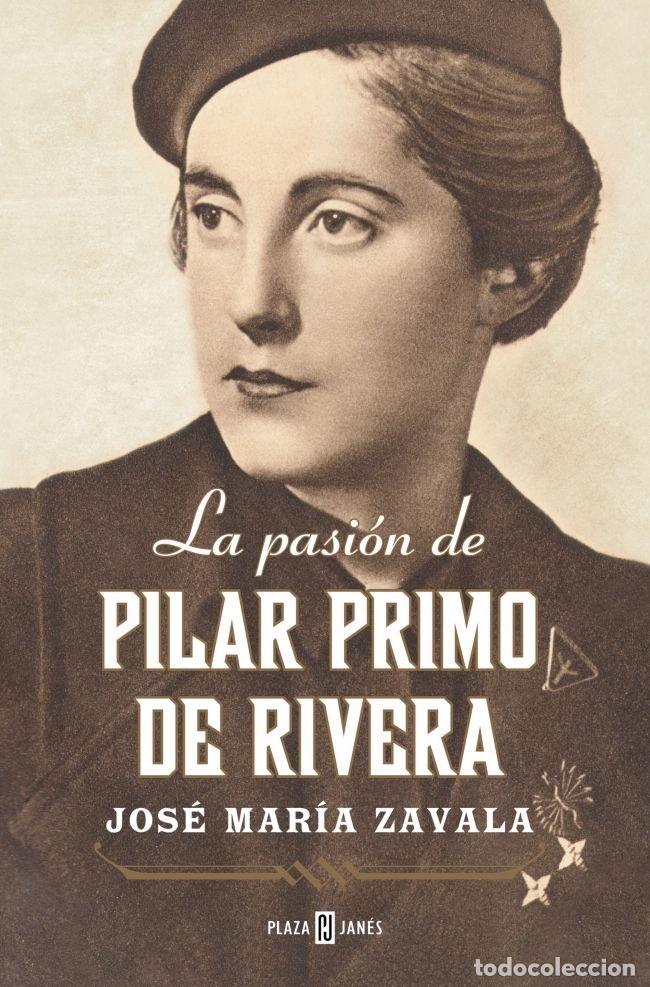 books: LA PASION DE PILAR PRIMO DE RIVERA - ZAVALA, JOSE MARIA