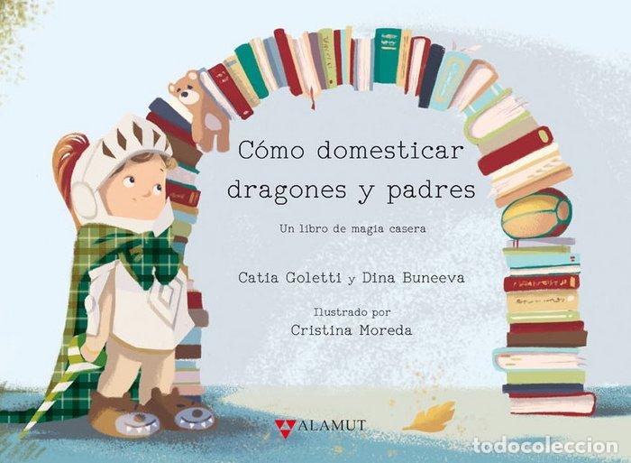 B&uuml;cher: COMO DOMESTICAR DRAGONES Y PADRES - GOLETTI, CATIA