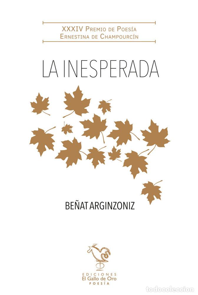 B&uuml;cher: INESPERADA PREMIO POESIA ERNESTINA DE CHAMPOURCIN 2024,LA - ARGINZONIZ, BE&Ntilde;AT