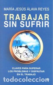 Livres: TRABAJAR SIN SUFRIR - ALAVA, M&ordm; JESUS