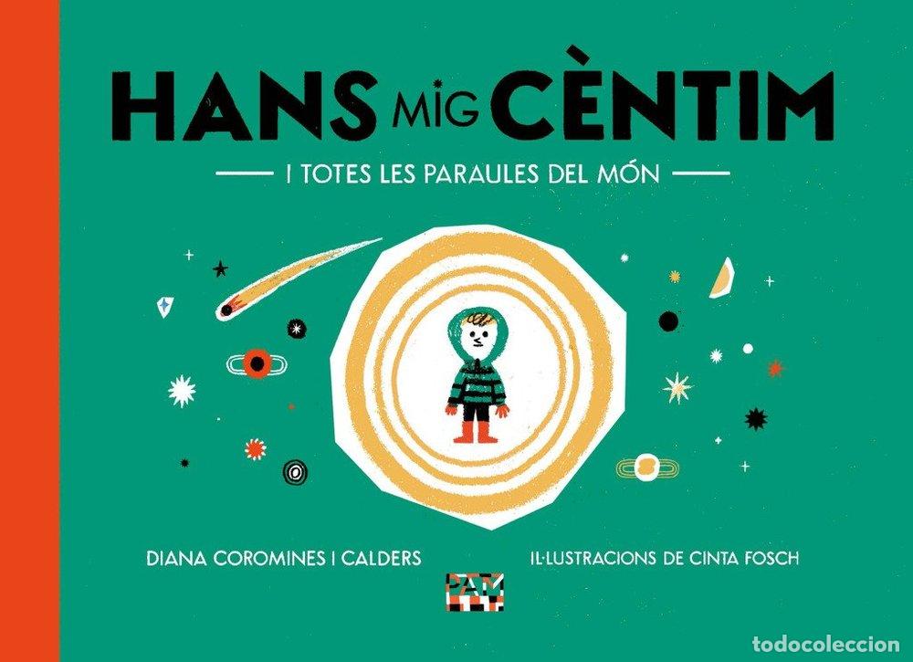 Libri: HANS MIG CENTIM I TOTES LES PARAULES DEL MON - DIANA COROMINES I CALDERS